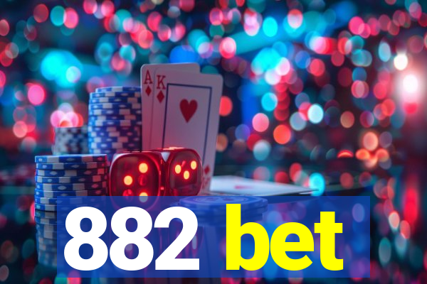 882 bet